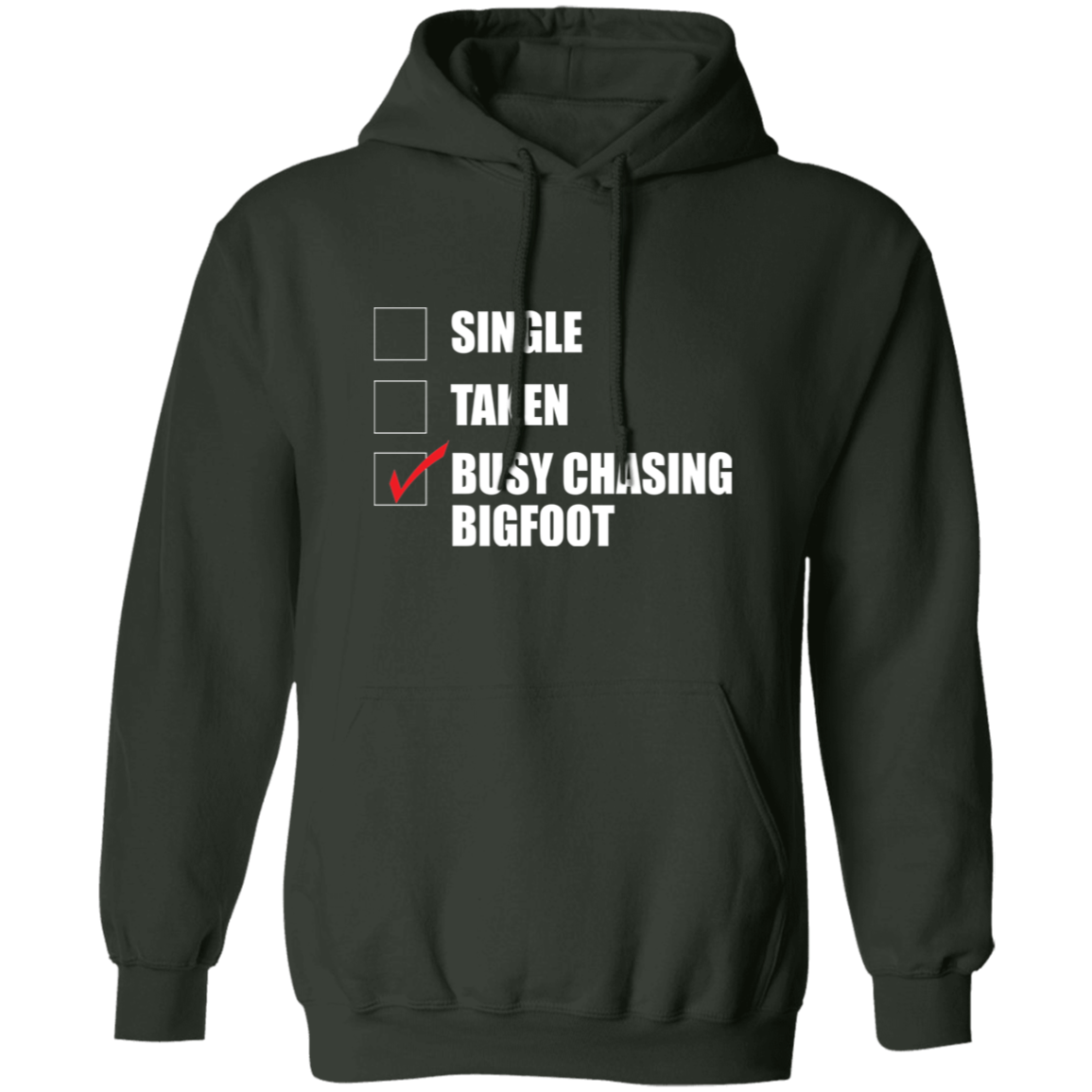 Forest Green Busy Chasing Bigfoot Hoodie for single people