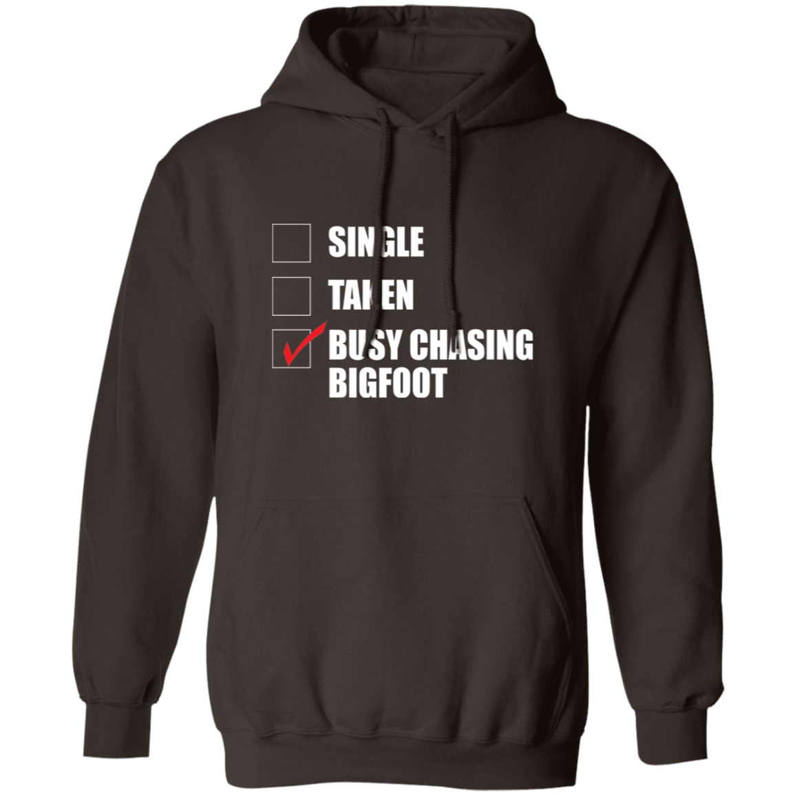 Chocolate Brown Busy Chasing Bigfoot Hoodie for single people