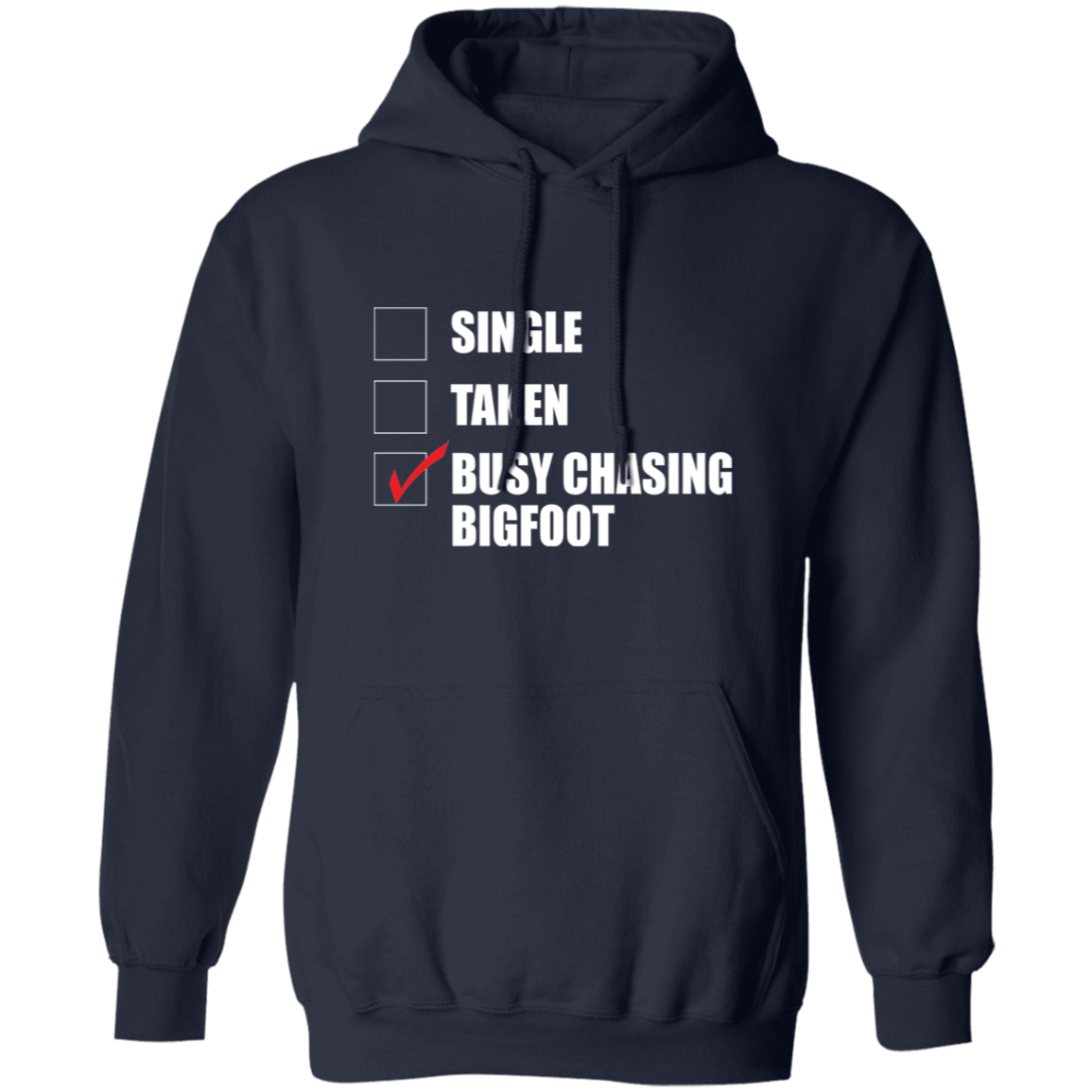 Navy Busy Chasing Bigfoot Hoodie for single people