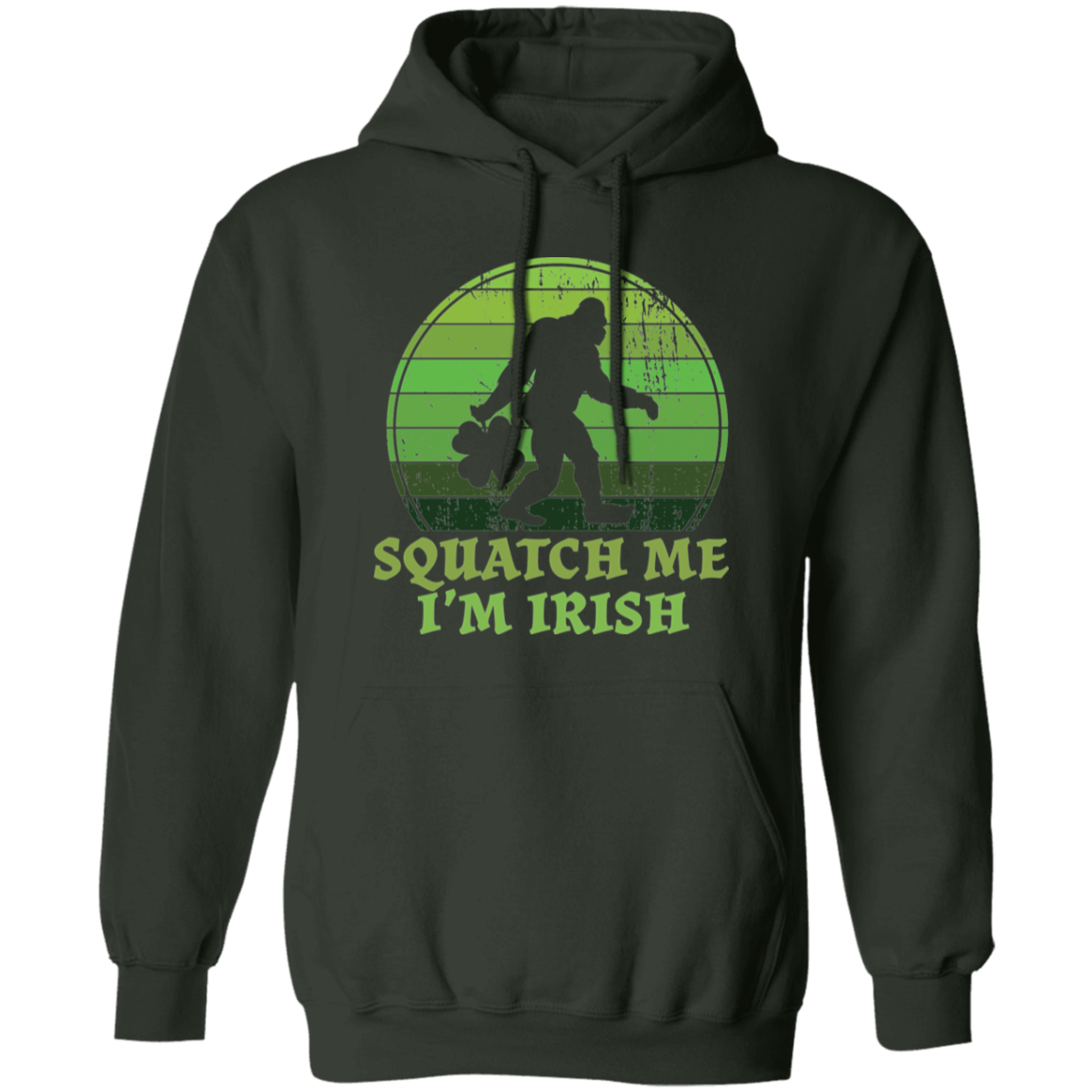 Bigfoot St. Patrick's Day Squatch Me I'm Irish  Pullover Hoodie