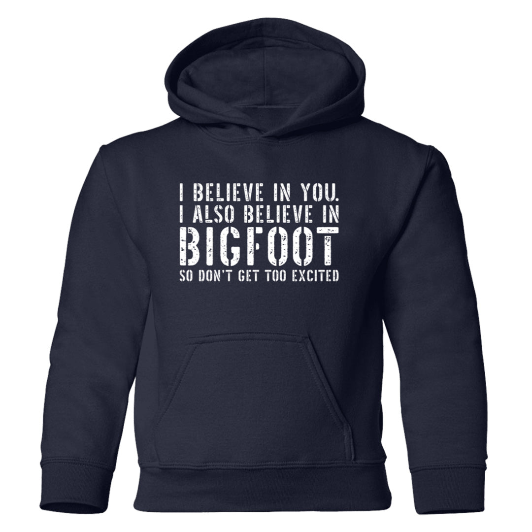 navy I believe in you but I also believe in Bigfoot kids hoodie