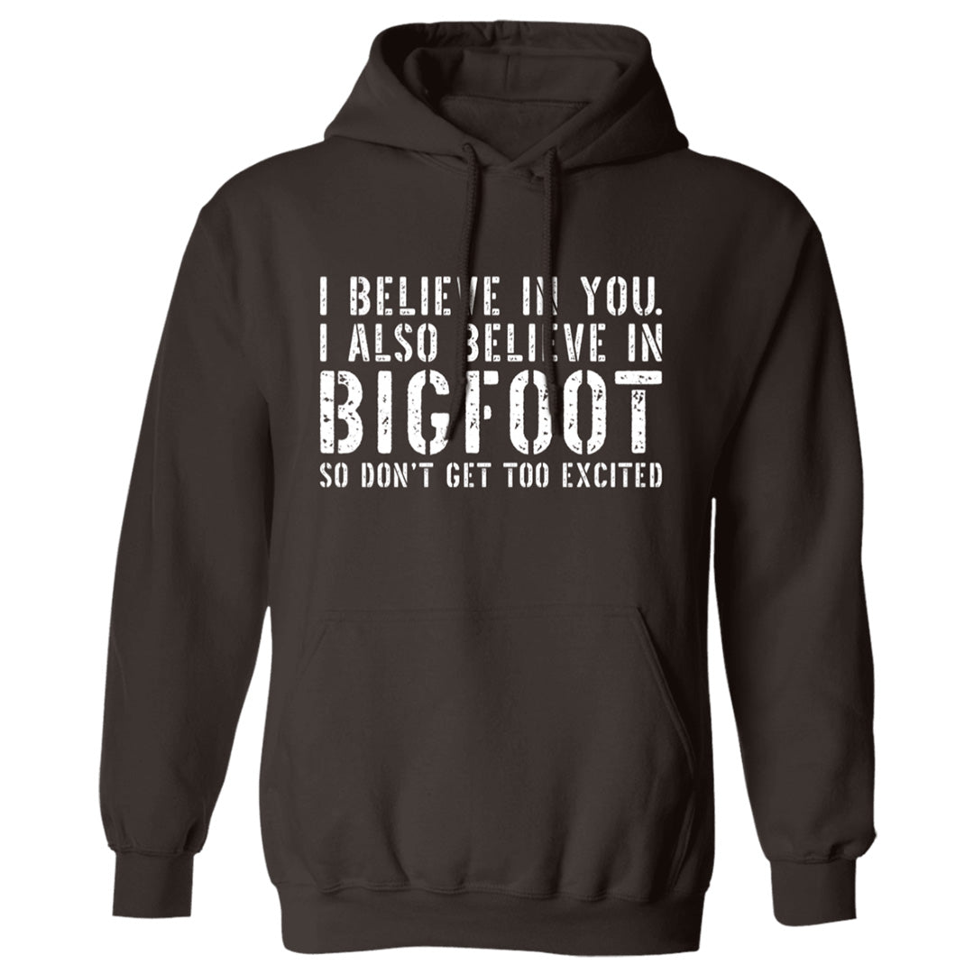 brown I believe in you but I also believe in Bigfoot adult Bigfoot hoodie